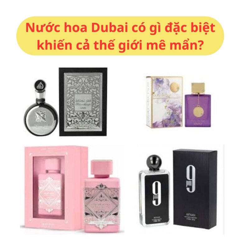 Nước hoa Dubai có gì đặc biệt khiến cả thế giới mê mẩn